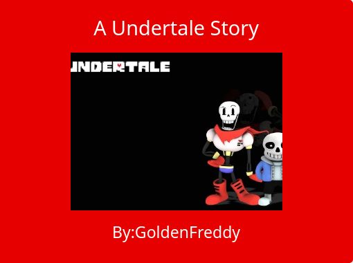 A Undertale Story Free Stories Online Create Books For Kids Storyjumper - help tale papyrus roblox