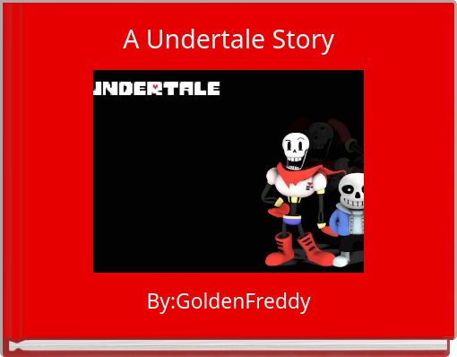 A Undertale Story Free Stories Online Create Books For Kids