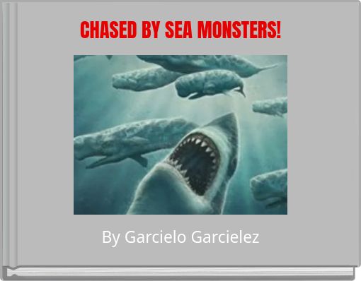 CHASED BY SEA MONSTERS!