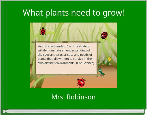 "What plants need to grow!" - Free Books & Children's Stories Online