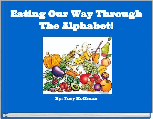 Eating Our Way Through The Alphabet!
