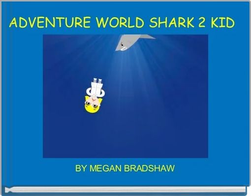 ADVENTURE WORLD SHARK 2 KID