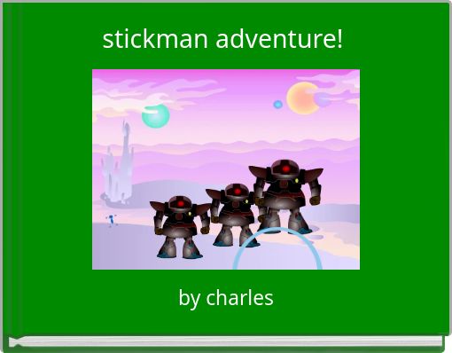 stickman adventure!