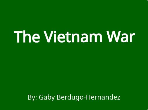 "The Vietnam War" - Free stories online. Create books for kids ...