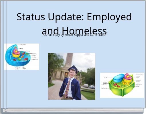 Status Update: Employed and Homeless