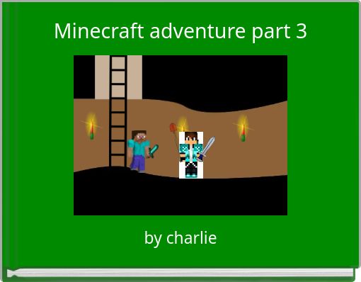 Minecraft adventure part 3
