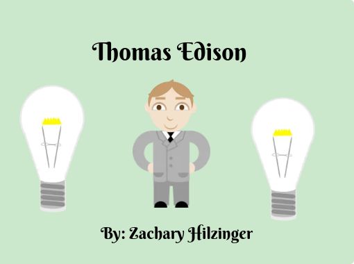 "Thomas Edison" - Free stories online. Create books for kids | StoryJumper
