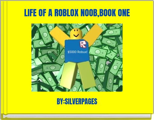 Life Of A Roblox Noob Book One Free Stories Online Create