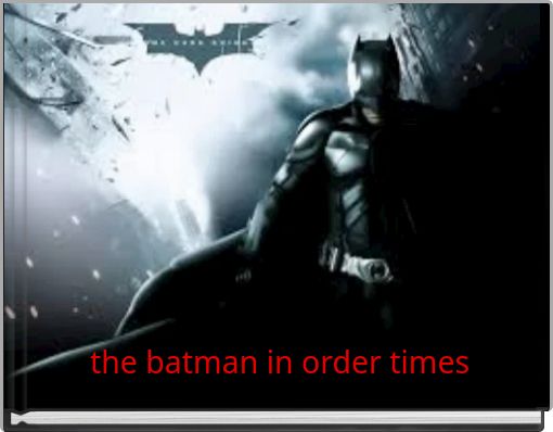 the batman in order times