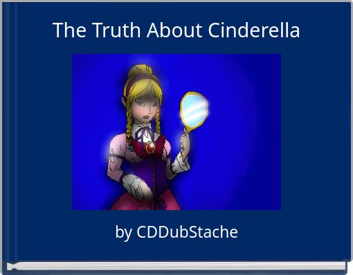 The Truth About Cinderella