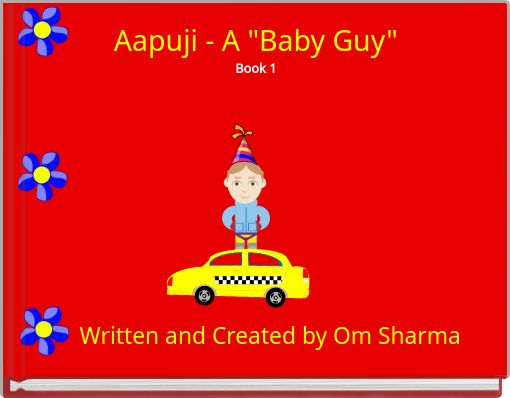 Aapuji - A "Baby Guy"Book 1