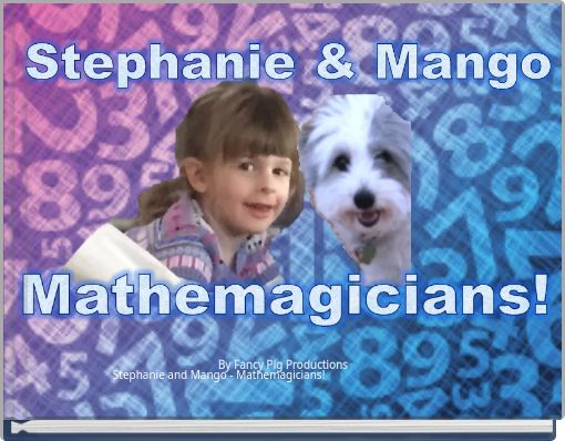Stephanie and Mango - Mathemagicians!