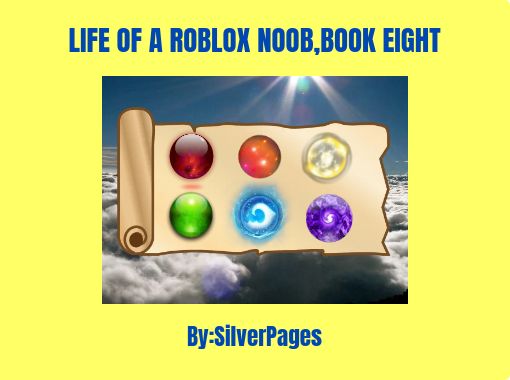 Life Of A Roblox Noob Book Eight Free Stories Online Create Books For Kids Storyjumper - life of a roblox noob book one free stories online create