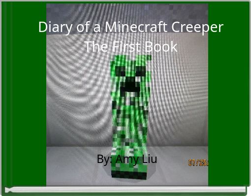 Diary of a Minecraft CreeperThe First Book