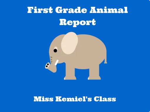 First Grade Animal Report