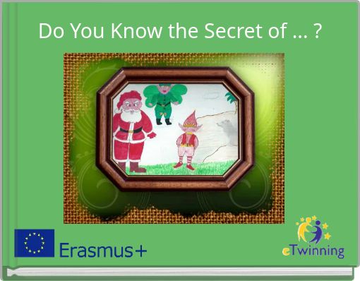 Do You Know the Secret of ... ?