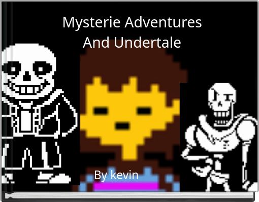 Mysterie AdventuresAnd Undertale