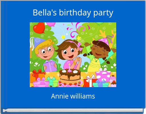 Bella's birthday party