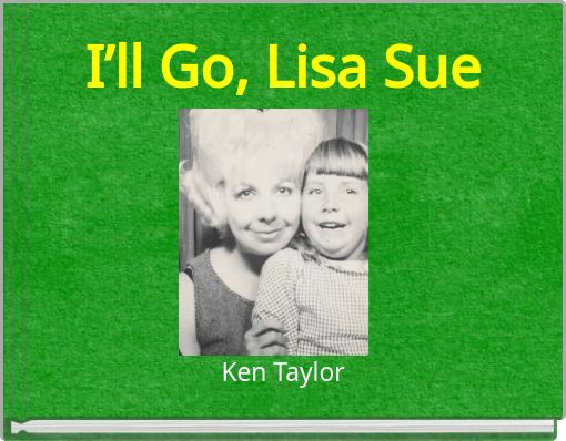 I’ll Go, Lisa Sue