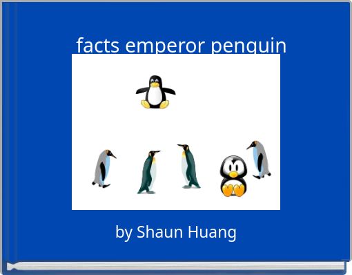 "facts emperor penguin" - Free stories online. Create books for kids