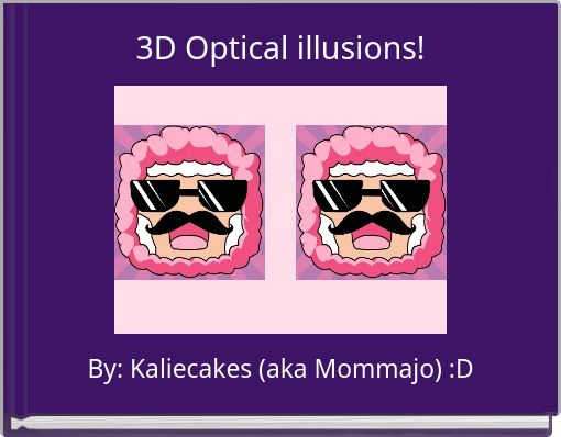 3D Optical illusions!