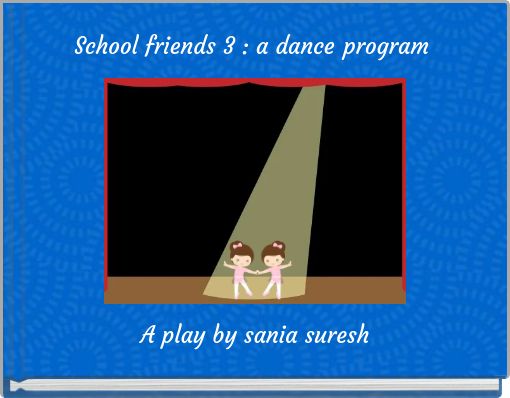 School friends 3 : a dance program