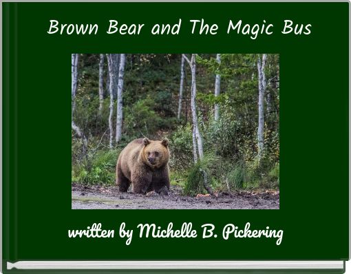 Brown Bear and The Magic Bus