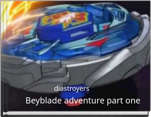 Beyblade adventure part one