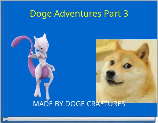 Doge Adventures Part 3
