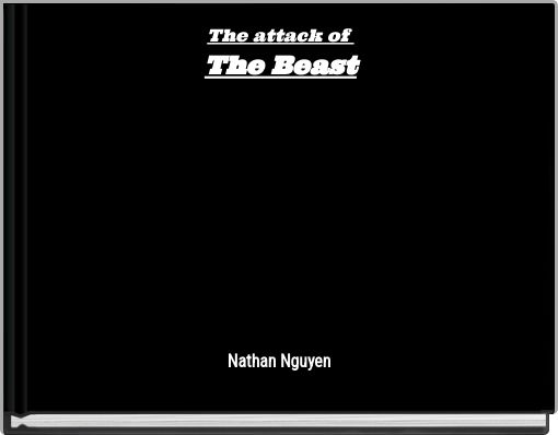 The Attack Of The Beast Free Stories Online Create Books For Kids Storyjumper