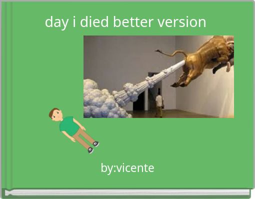 day i died better version