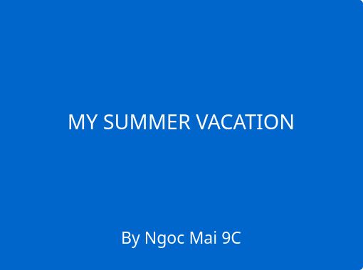 "MY SUMMER VACATION" - Free stories online. Create books for kids