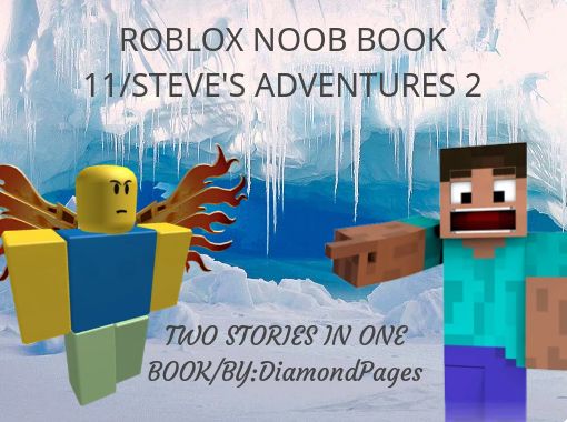 Roblox Noob Book 11 Steve S Adventures 2 Free Stories Online - roblox where s the noob roblox by official roblox