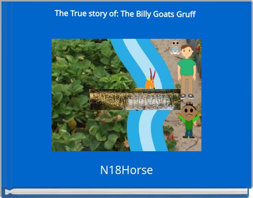 The True story of: The Billy Goats Gruff