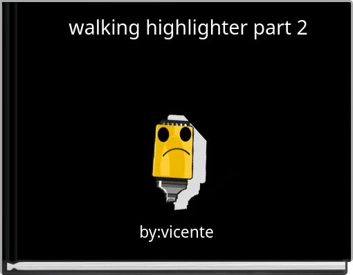 walking highlighter part 2