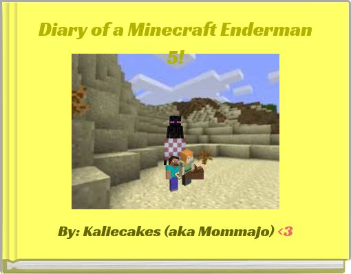 Diary of a Minecraft Enderman 5!