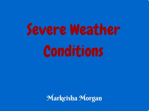 "Severe Weather Conditions" - Free stories online. Create books for ...