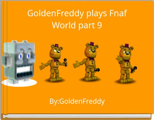 GoldenFreddy plays Fnaf World part 9