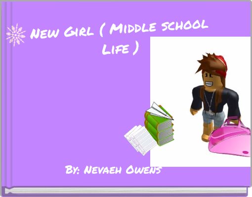 New Girl ( Middle school Life )