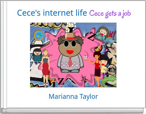 Cece's internet life Cece gets a job