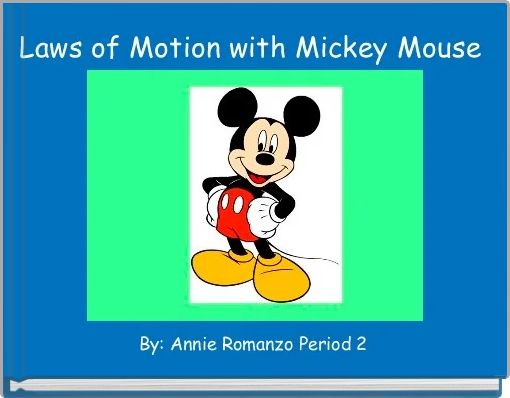 Laws of Motion with Mickey Mouse