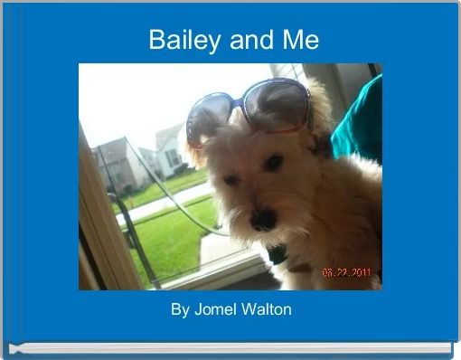 Bailey and Me