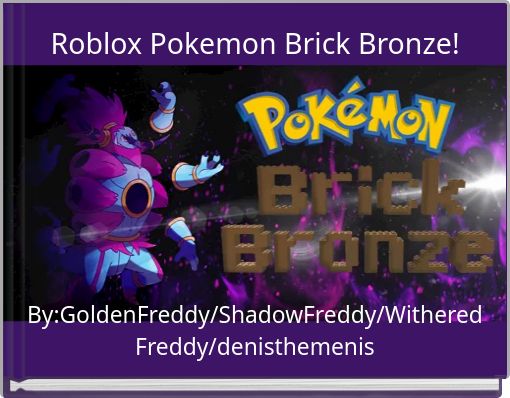 Roblox Pokemon Brick Bronze!