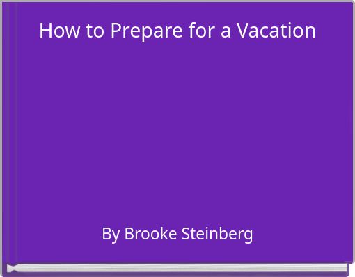 How to Prepare for a Vacation