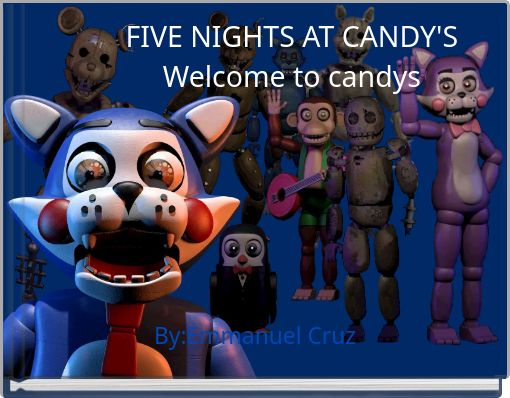 FIVE NIGHTS AT CANDY'SWelcome to candys