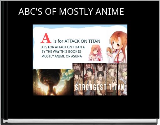 ABC'S OF MOSTLY ANIME