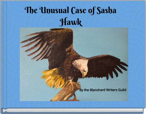 The Unusual Case of Sasha Hawk