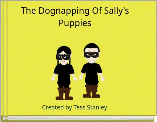 The Dognapping Of Sally's Puppies