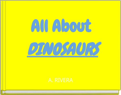 All About DINOSAURS