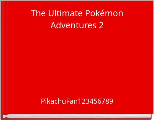 The Ultimate Pokémon Adventures 2